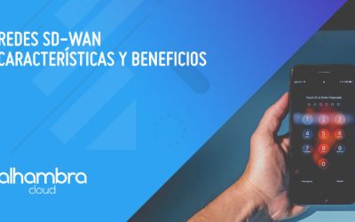 Redes SD-WAN, características y beneficios