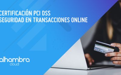Certificación PCI DSS: Seguridad en las transacciones online