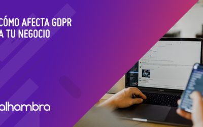 Las claves de GDPR y cómo afectan a tu negocio