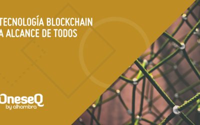 Tecnología blockchain, al alcance de todos