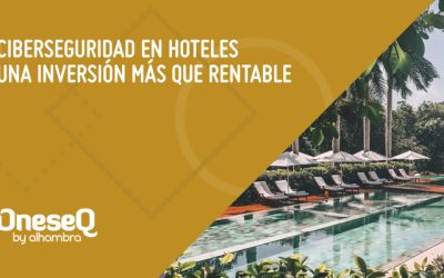 Ciberseguridad en hoteles, una inversión más que rentable