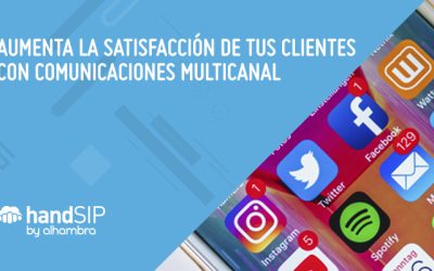 Comunicaciones multicanal: Aumenta la satisfacción del cliente