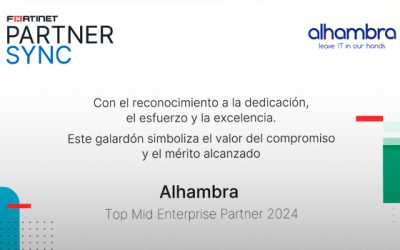 Alhambra IT, reconocida como Top Mid Enterprise Partner de Fortinet